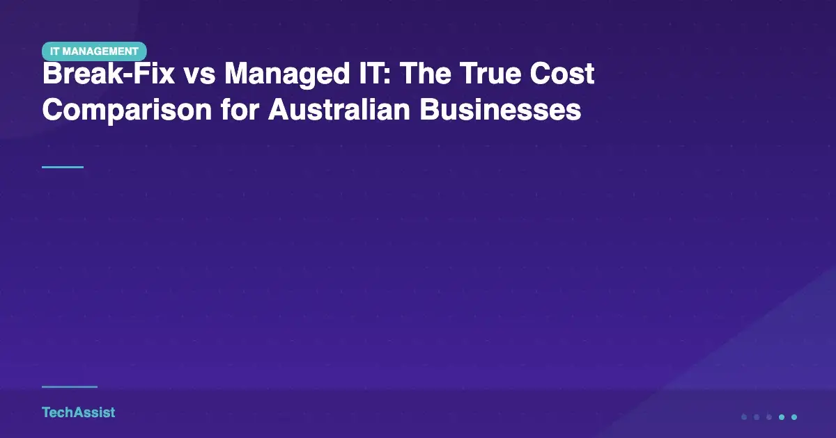 Break-fix vs managed IT