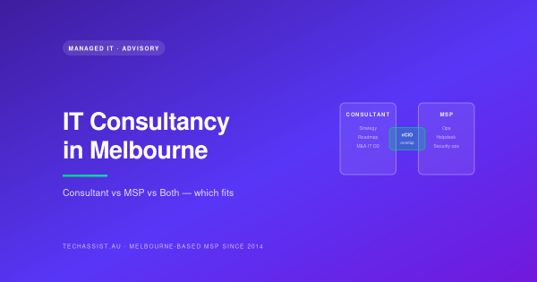 IT consultancy Melbourne — consultant vs MSP vs both, with vCIO overlap