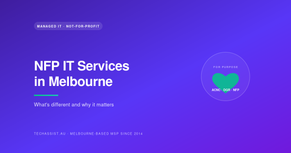 Not-for-profit IT services Melbourne — for-purpose badge with ACNC DGR NFP