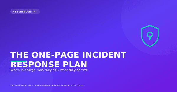 A one-page incident response plan showing roles, severity levels, first-30-minutes actions and a call tree for a Melbourne SME